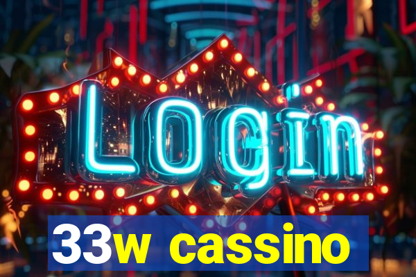 33w cassino